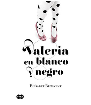 VALERIA EN BLANCO Y NEGRO -SAGA VALERIA 3-