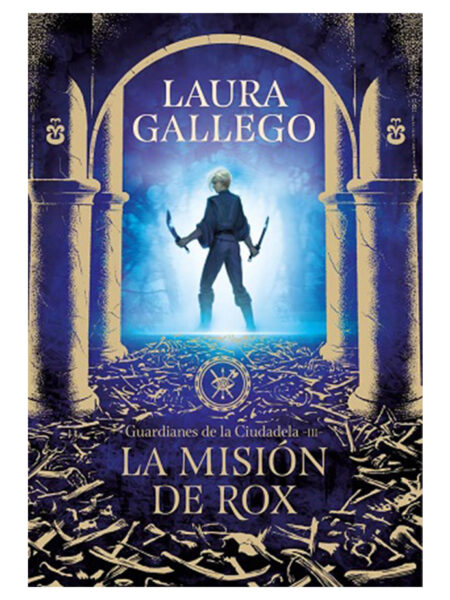MISIÓN DE ROX, LA -BESTIARIO DE AXLIN GUARDIANES DE LA CIUDADELA 3-