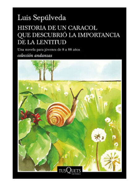 HISTORIA DE UN CARACOL QUE DESCUBRIÓ LA IMPORTANCIA DE LA LENTITUD