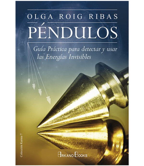 PENDULOS -GUIA PRACTICA PARA DETECTAR Y USAR LAS ENERGIAS INVISIBLES-