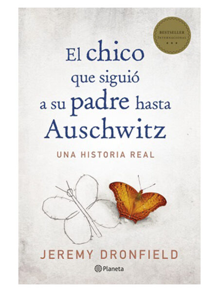 CHICO QUE SIGUIÓ A SU PADRE HASTA AUSCHWITZ, EL -UNA HISTORIA REAL-