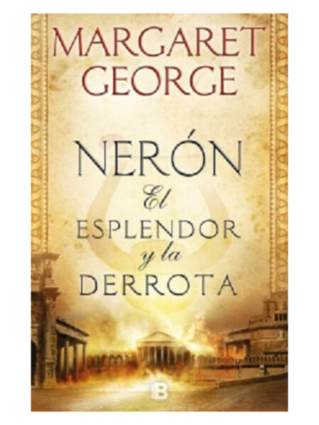 NERÓN -EL ESPLENDOR DE UNA DERROTA-