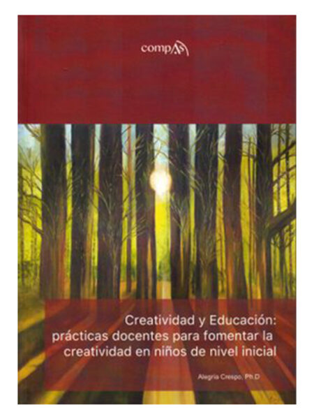CREATIVIDAD Y EDUCACIÓN -PRÁCTICAS DOCENTES PARA FOMENTAR LA CREATIVIDAD EN NIÑOS-
