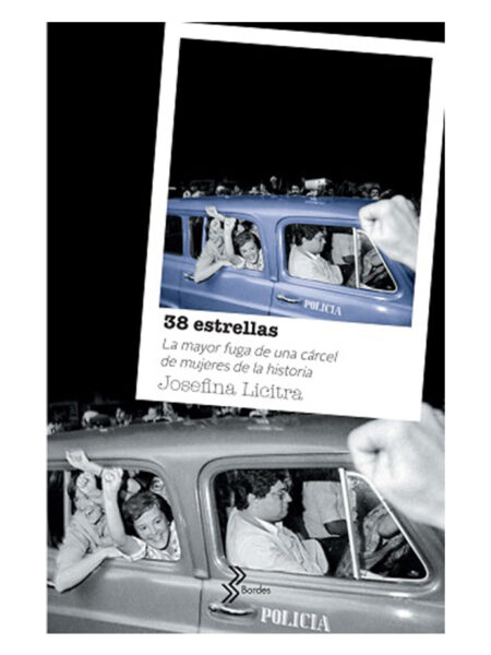 38 ESTRELLAS -LA MAYOR FUGA DE UNA CÁRCEL DE MUJERES DE LA HISTORIA-