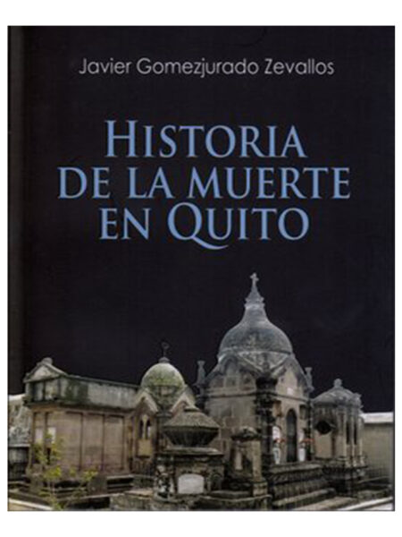 HISTORIA DE LA MUERTE EN QUITO