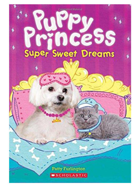 SUPER SWEET DREAMS -PUPPY PRINCESS-