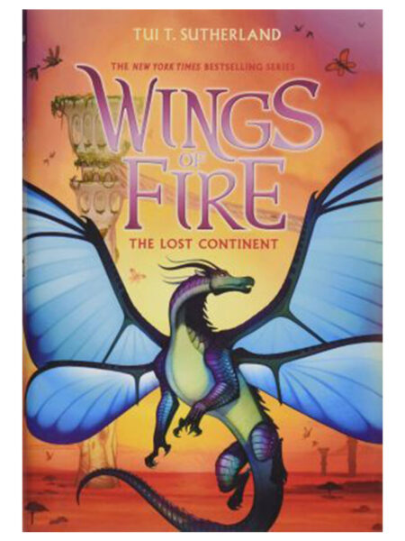WINGS OF FIRE 11 -THE LOST CONTINENT-