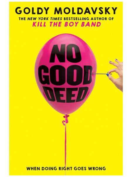 NO GOOD DEED -WHEN DOING RIGHT GOES WRONG-