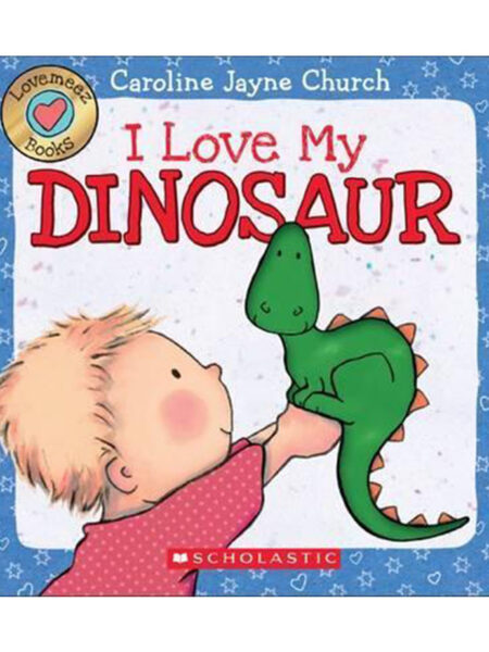 I LOVE MY DINOSAUR