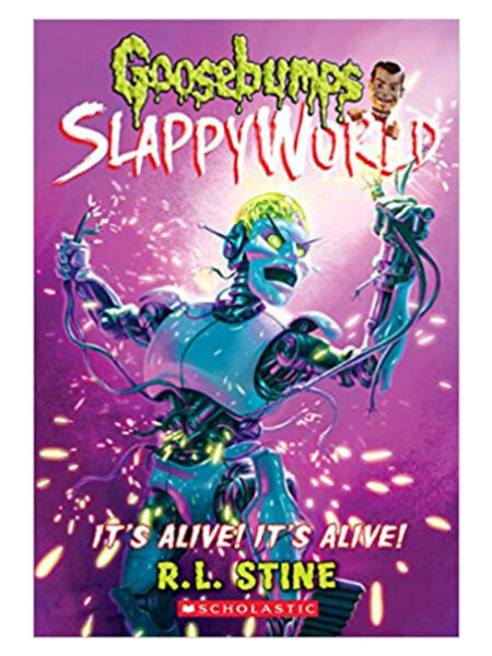 IT´S ALIVE! IT´S ALIVE! -GOOSEBUMPS SLAPPYWORLD 7-