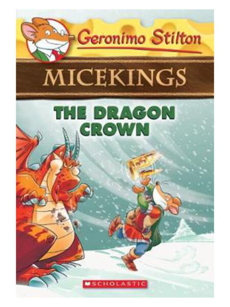 THE DRAGON CROWN -GERONIMO STILTON MICEKINGS 7-