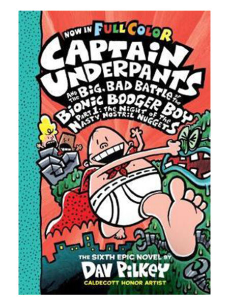 CAPTAIN UNDERPANTS AND THE BIG BAD BATTLE OF THE BIONIC BOOGER BOY -PART 1-