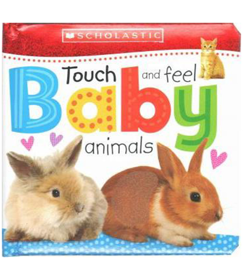 BABY ANIMALS -TOUCH AND FEEL-