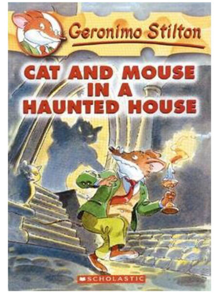 CAT AND MOUSE IN A HAUNTED HOUSE -GERONIMO STILTON 3-