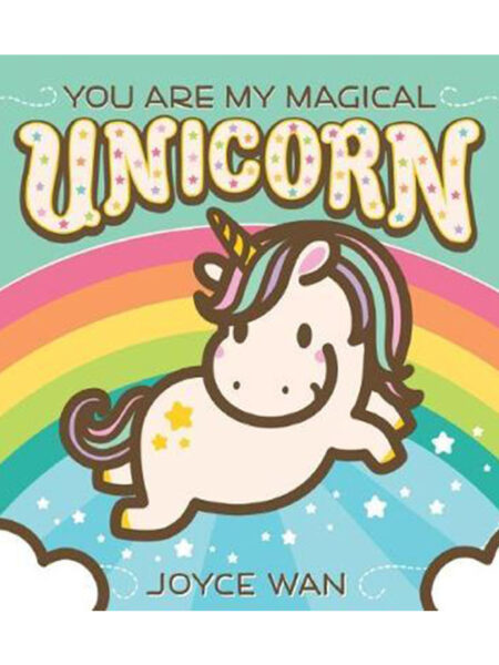 YOU ARE MY MAGICAL UNICORN