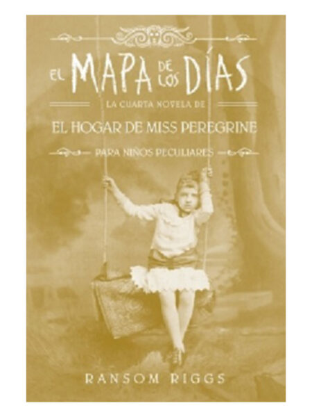 MAPA DE LOS DÍAS, EL -EL HOGAR DE MISS PEREGRINE 4-