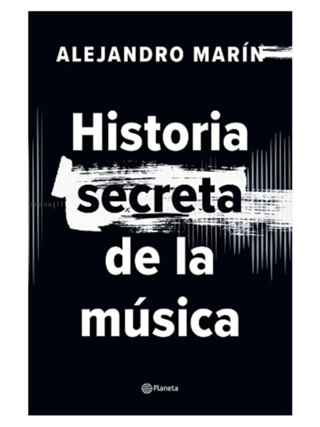 HISTORIA SECRETA DE LA MÚSICA