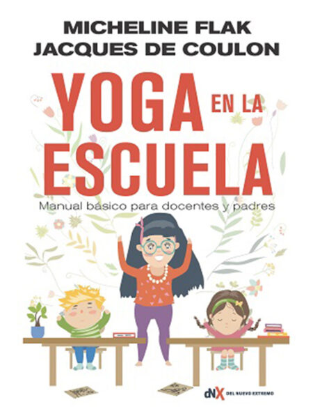 YOGA EN LA ESCUELA -MANUAL BÁSICO PARA DOCENTES Y PADRES-
