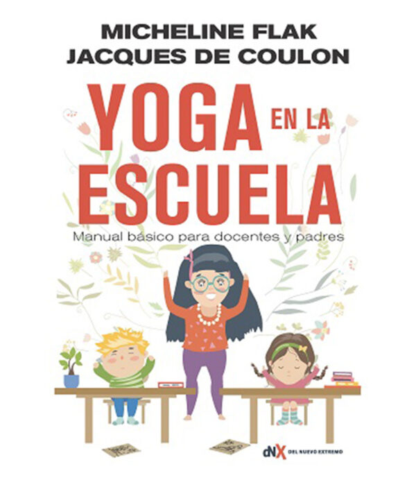 YOGA EN LA ESCUELA -MANUAL BÁSICO PARA DOCENTES Y PADRES-
