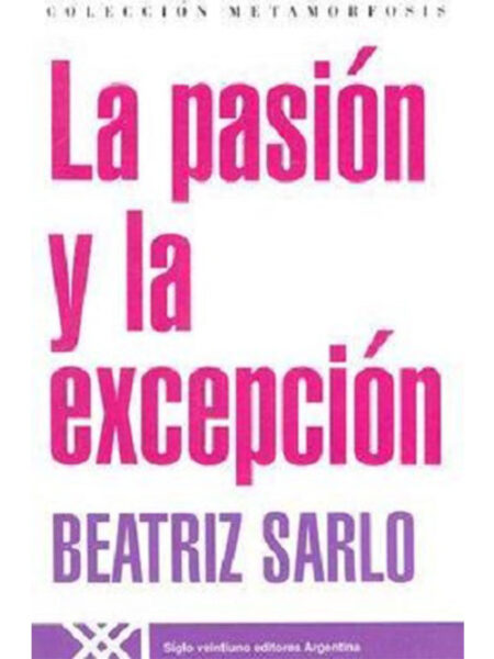 PASIÓN Y LA EXCEPCIÓN, LA