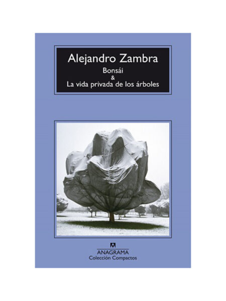 BONSAI & LA VIDA PRIVADA DE LOS ÁRBOLES