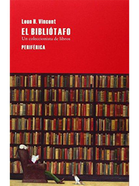 BIBLIÓTAFO, EL -UN COLECCIONISTA DE LIBROS-