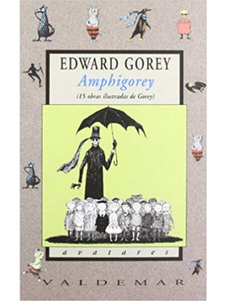 AMPHIGOREY -15 OBRAS ILUSTRADAS DE GOREY-