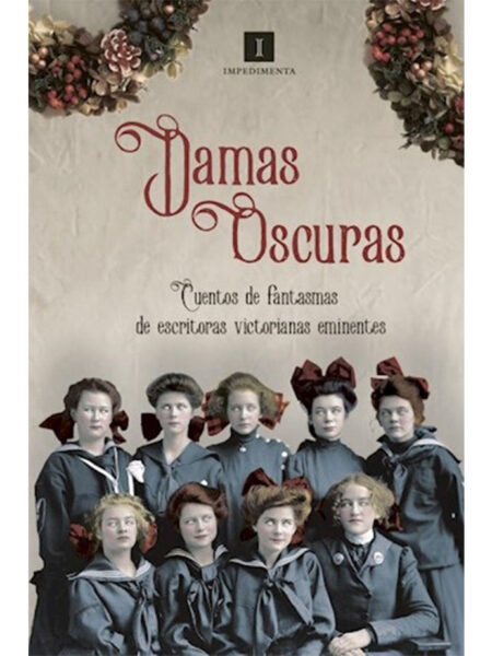 DAMAS OSCURAS -CUENTOS DE FANTASMAS DE ESCRITORAS VICTORIANAS EMINENTES-