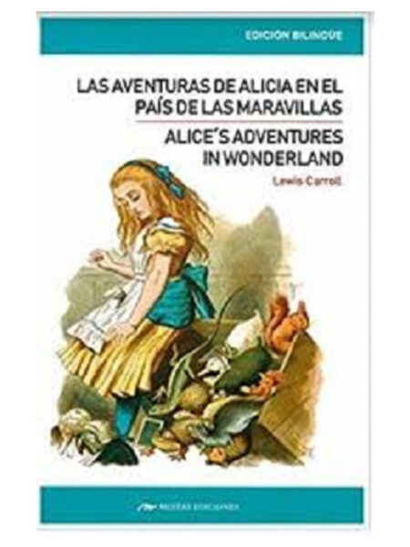 AVENTURAS DE ALICIA EN EL PAÍS DE LAS MARAVILLAS, LAS - ALICE´S ADVENTURES IN WONDERLAN