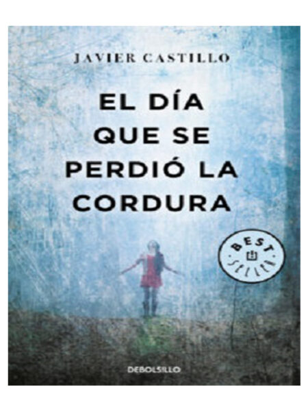 DÍA QUE SE PERDIÓ LA CORDURA, EL