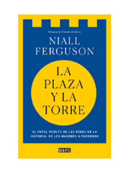 PLAZA Y LA TORRE, LA -REDES Y PODER DE LOS MASONES A FACEBOOK-