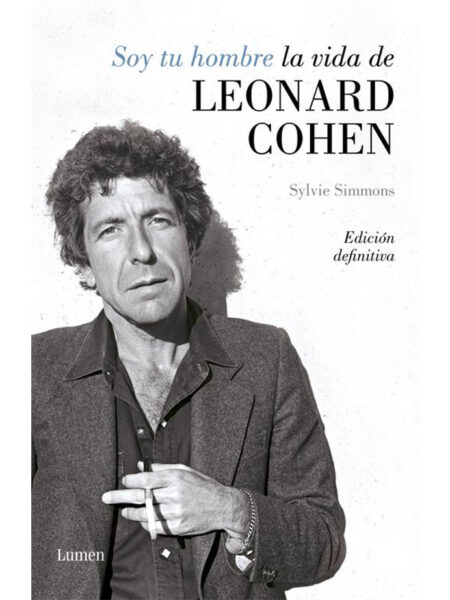 SOY TU HOMBRE -LA VIDA DE LEONARD COHEN-