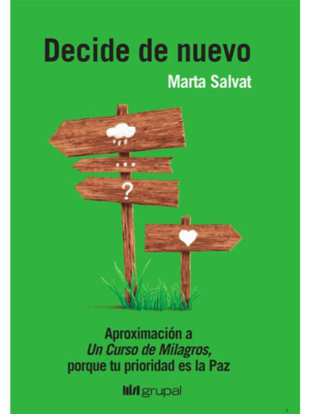 DECIDE DE NUEVO -APROXIMACIÓN A UN CURSO DE MILAGROS-