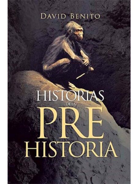 HISTORIAS DE LA PRE HISTORIA
