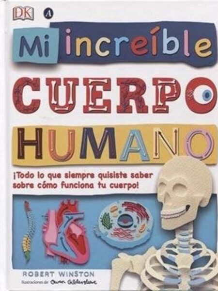 MI INCREÍBLE CUERPO HUMANO