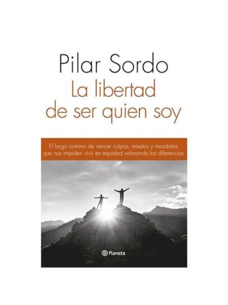 LIBERTAD DE SER QUIEN SOY, LA