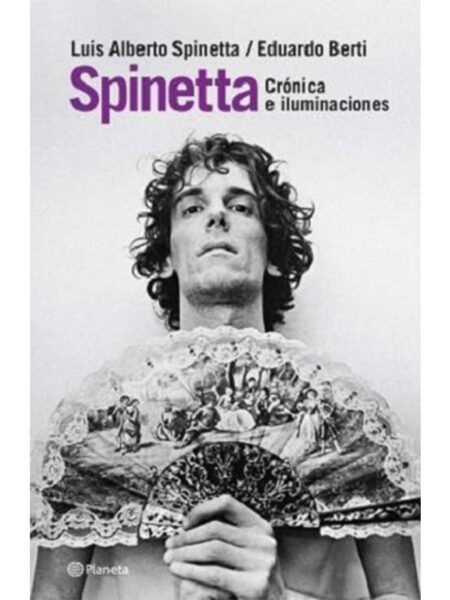 SPINETTA -CRÓNICA E ILUMINACIONES-
