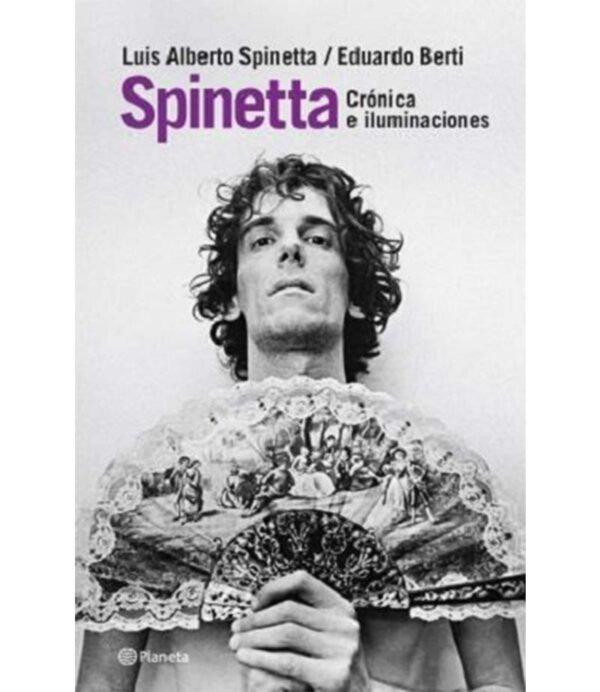 SPINETTA -CRÓNICA E ILUMINACIONES-