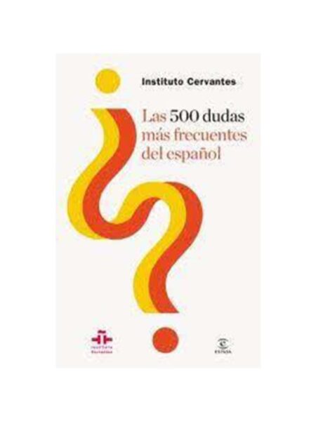 500 DUDAS MÁS FRECUENTES DEL ESPAÑOL, LAS