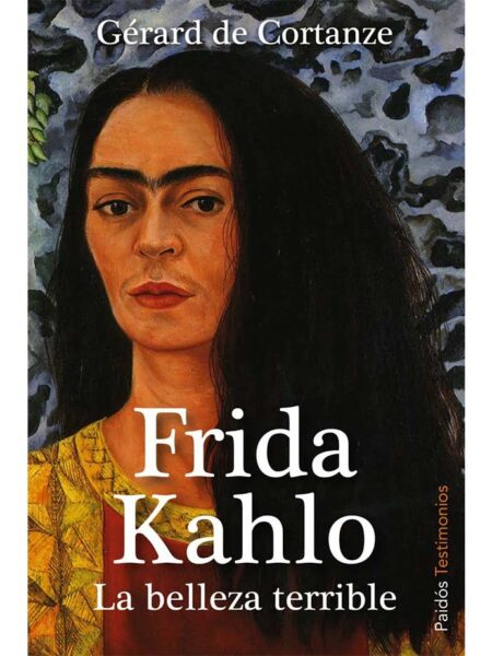 FRIDA KAHLO -LA BELLEZA TERRIBLE-