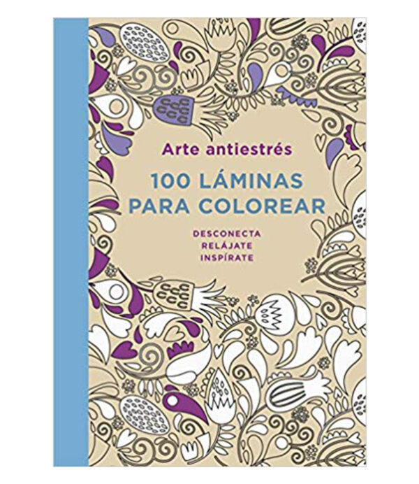 100 LÁMINAS PARA COLOREAR -ARTE ANTIESTRÉS-
