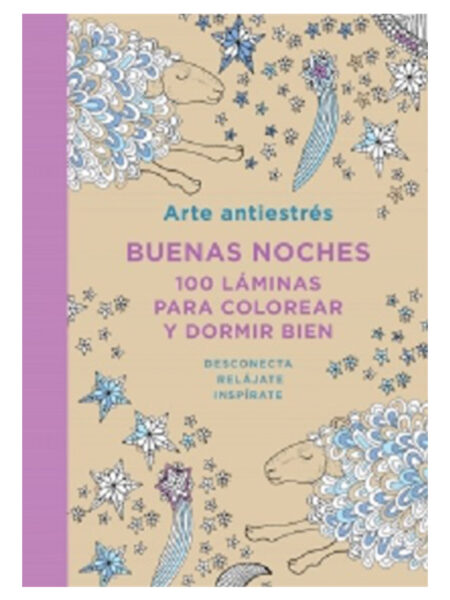 BUENAS NOCHES -100 LÁMINAS PARA COLOREAR Y DORMIR BIEN- ARTE ANTIESTRÉS