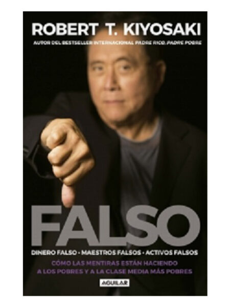 FALSO -DINERO FALSO, MAESTROS FALSOS, ACTIVOS FALSOS-