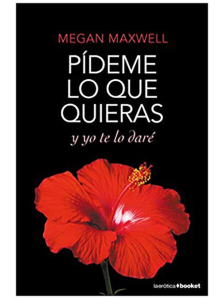 PÍDEME LO QUE QUIERAS Y YO TE LO DARÉ