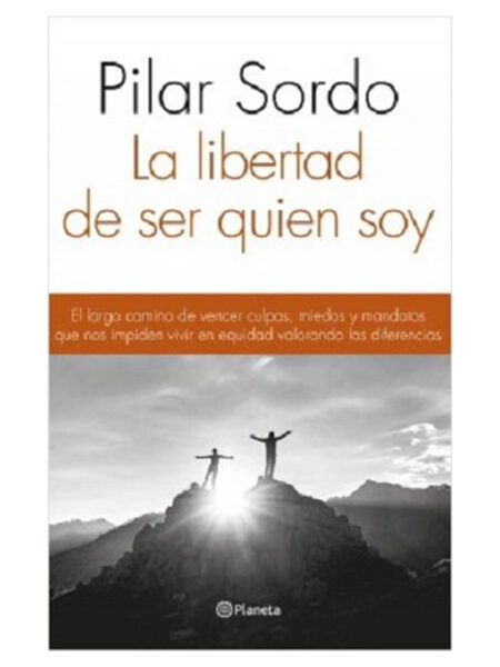 LIBERTAD DE SER QUIEN SOY, LA