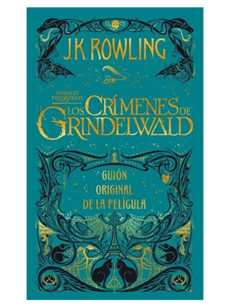 CRÍMENES DE GRINDELWALD, LOS -GUIÓN ORIGINAL DE LA PELÍCULA-