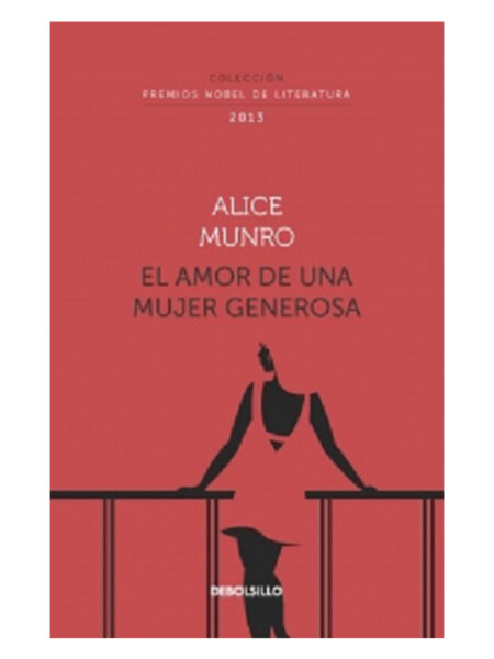 AMOR DE UNA MUJER GENEROSA, EL -COLECCIÓN PREMIOS NOBEL DE LITERATURA- 2013