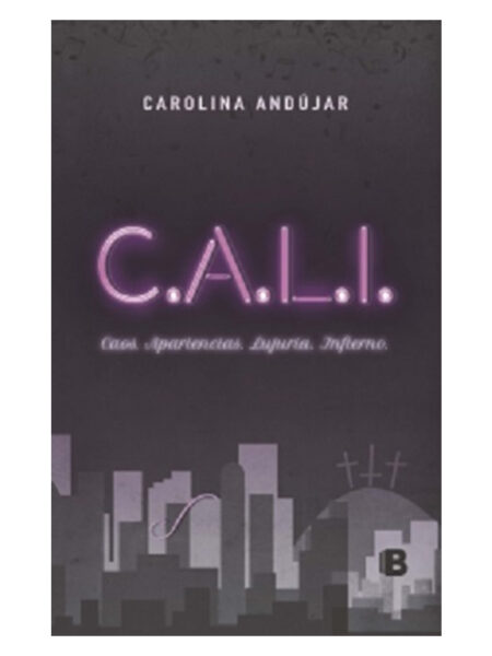 CALI -CAOS, APARIENCIAS, LUJURIA, INFIERNO-
