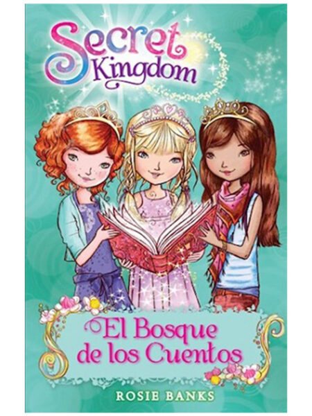 SECRET KINGDOM 11 EL BOSQUE DE LOS CUENTOS