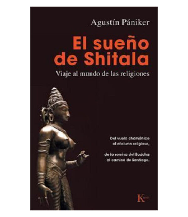 SUEÑO DE SHITALA, EL -VIAJE AL MUNDO DE LAS RELIGIONES-